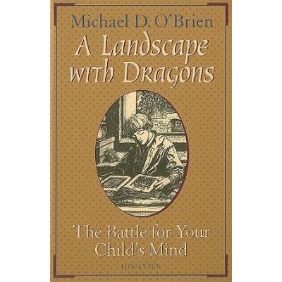 A Landscape With Dragons: The Battle For Your Child's Mind