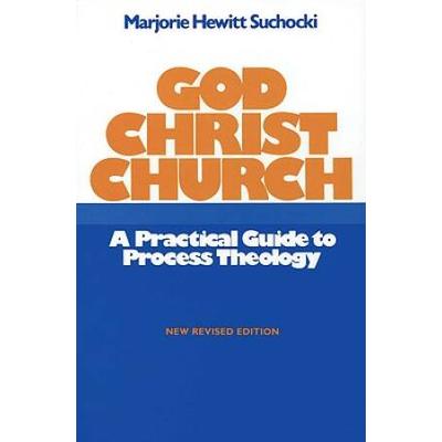 God Christ Church: A Practical Guide To Process Theology