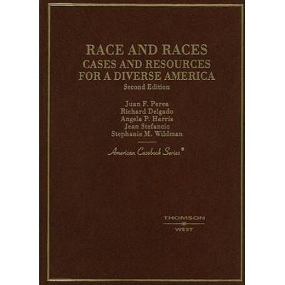 Race And Races: Cases And Resources For A Diverse America 3d (American Casebook Series)