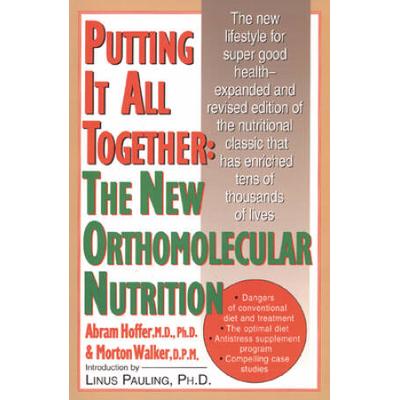 Putting It All Together: The New Orthomolecular Nutrition