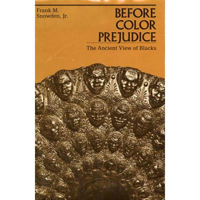 Before Color Prejudice: The Ancient View Of Blacks