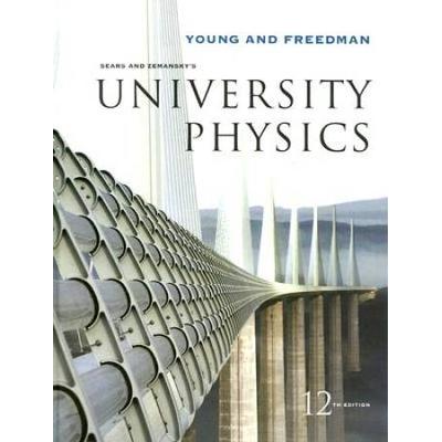 Sears And Zemansky's University Physics