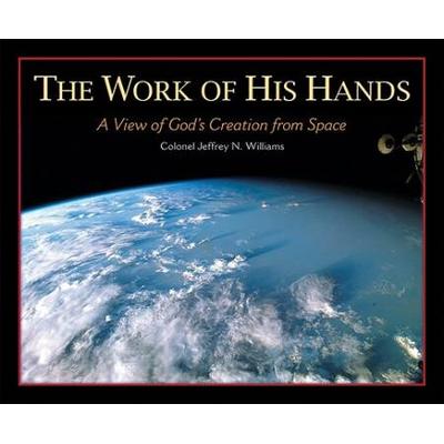 The Work Of His Hands: A View Of God's Creation From Space