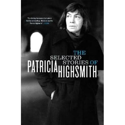 The Selected Stories Of Patricia Highsmith