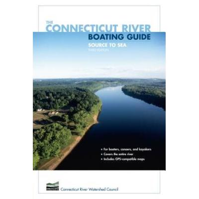 Connecticut River Boating Guide: Source To Sea