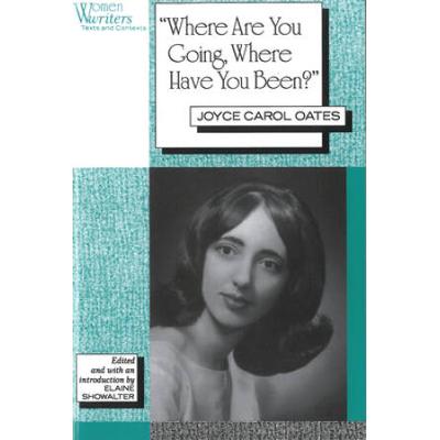 'Where Are You Going, Where Have You Been?': Joyce Carol Oates