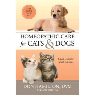Homeopathic Care For Cats And Dogs, Revised Edition: Small Doses For Small Animals