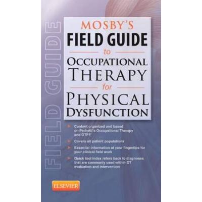 Mosby's Field Guide To Occupational Therapy For Physical Dysfunction - Elsevier Ebook On Vitalsource (Retail Access Card)