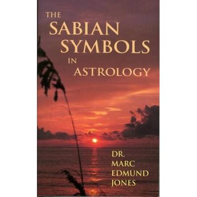 The Sabian Symbols In Astrology: Illustrated By 1000 Horoscopes Of Well-Known People