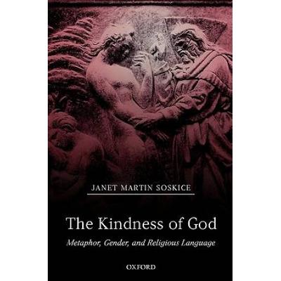 The Kindness Of God: Metaphor, Gender, And Religious Language