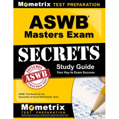 Aswb Masters Exam Secrets Study Guide: Aswb Test Review For The Association Of Social Work Boards Exam