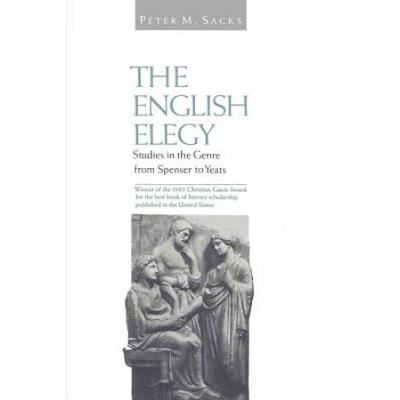 English Elegy: Studies In The Genre From Spenser To Yeats