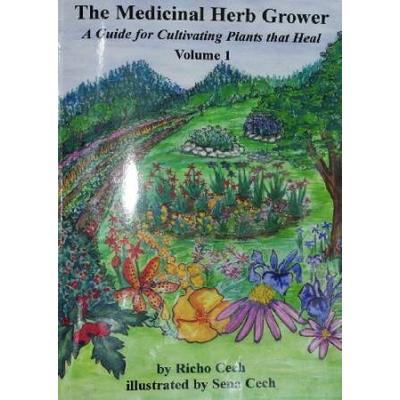 The Medicinal Herb Grower: A Guide For Cultivating Plants That Heal