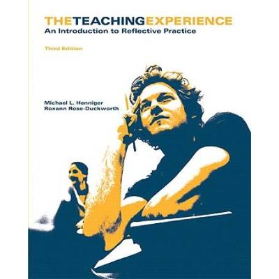 The Teaching Experience: An Introduction To Reflective Practice