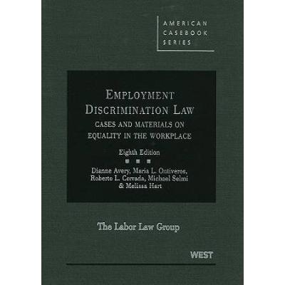 Employment Discrimination Law: Cases and Materials on Equality in the Workplace, 8th (American Casebooks) (American Casebook Series)