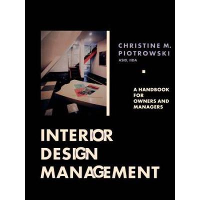 Interior Design Management: A Handbook For Owners And Managers
