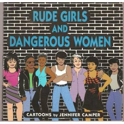 Rude Girls And Dangerous Women
