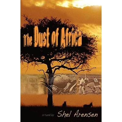 The Dust of Africa: You can't wash the dust of Africa off your feet--African proverb