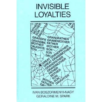 Invisible Loyalties: Reciprocity In Intergenerational Family Therapy