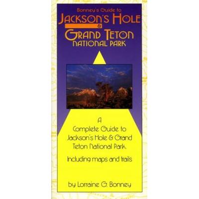 Bonney's Guide To Jackson's Hole & Grand Teton National Park