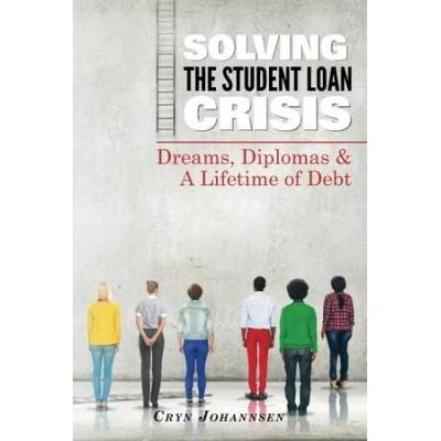 Solving The Student Loan Crisis: Dreams, Diplomas & A Lifetime Debt