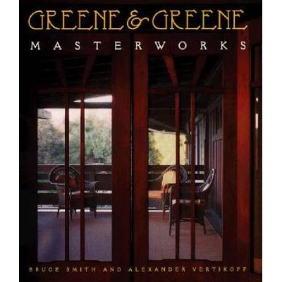 Greene And Greene: Masterworks
