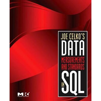 Joe Celko's Data, Measurements And Standards In Sql