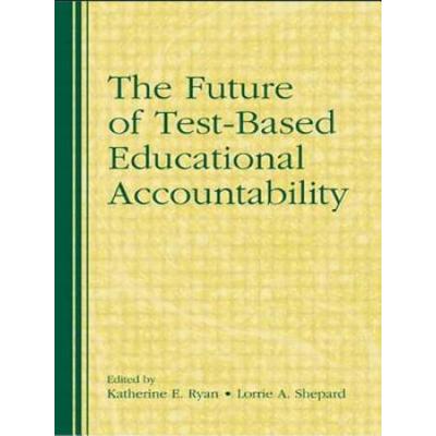 The Future Of Test-Based Educational Accountability