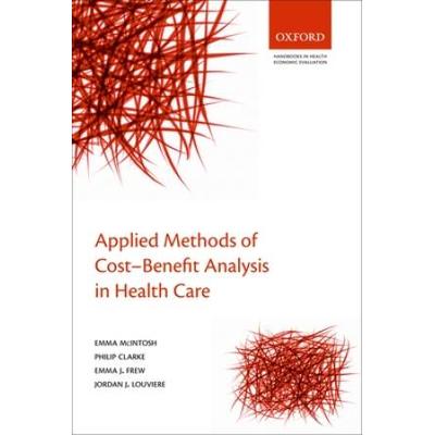 Applied Methods Of Cost-Benefit Analysis In Health Care