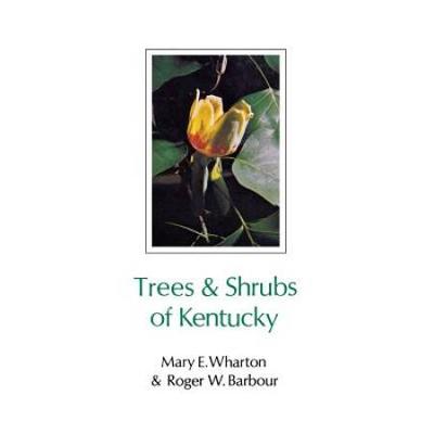 Trees And Shrubs Of Kentucky