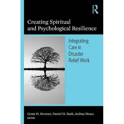 Creating Spiritual And Psychological Resilience: Integrating Care In Disaster Relief Work