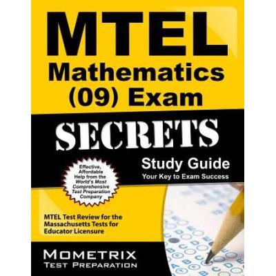 Mtel Mathematics (09) Exam Secrets Study Guide: Mtel Test Review For The Massachusetts Tests For Educator Licensure