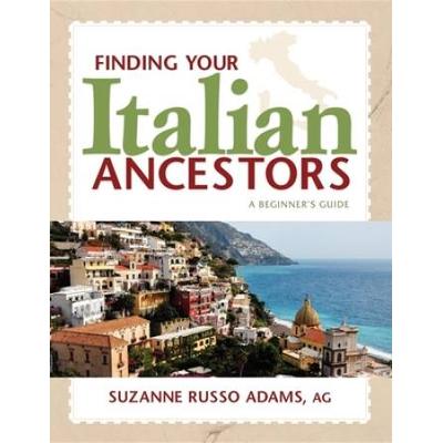 Finding Your Italian Ancestors: A Beginner's Guide
