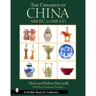 The Ceramics Of China: 5000 B.c. To 1912 A.d.