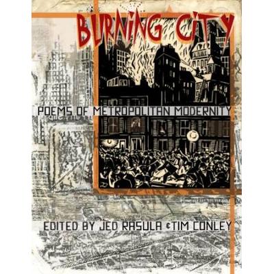 Burning City: Poems Of Metropolitan Modernity