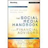 The Social Media Handbook For Financial Advisors: How To Use Linkedin, Facebook, And Twitter To Build And Grow Your Business