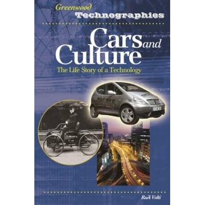 Cars And Culture: The Life Story Of A Technology