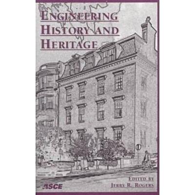 Engineering History and Heritage: Proceedings of the Second National Congress on Civil Engineering History and Heritage October 17-21, 1998 Boston, Massachusetts