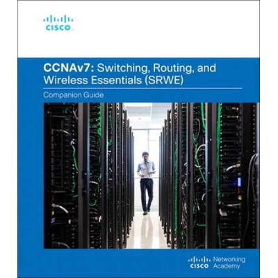 Switching, Routing, And Wireless Essentials Companion Guide (Ccnav7)