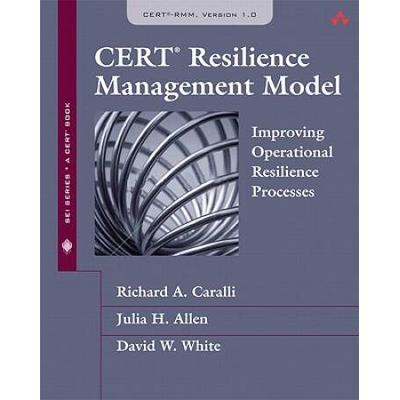 Cert Resilience Management Model (Cert-Rmm): A Maturity Model For Managing Operational Resilience (Sei Series In Software Engineering)