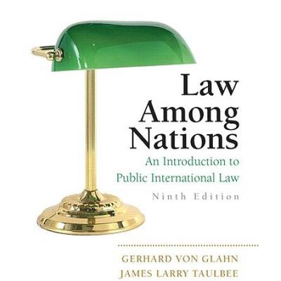 Law Among Nations: An Introduction To Public International Law