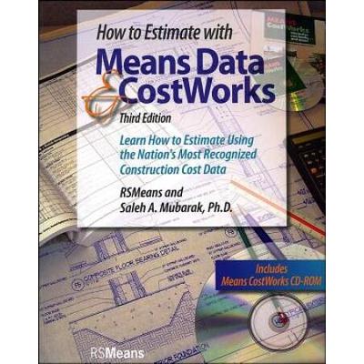 How to Estimate with Means Data & CostWorks: Learn How to Estimate Using the Nation's Most Recognized Construction Cost Data [With CDROM]