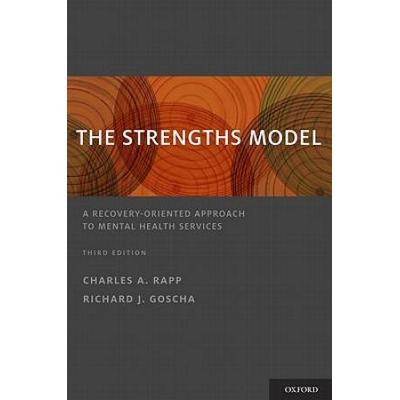 The Strengths Model: A Recovery-Oriented Approach To Mental Health Services