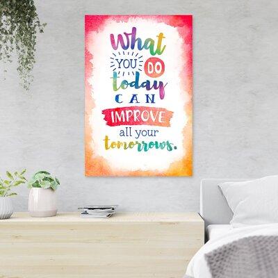 Trinx Quote About Yourself - What You Do Today Can Improve All Your Tomorrows - 1 Piece Rectangle Graphic Art Print On Wrapped Canvas Canvas | Wayfair