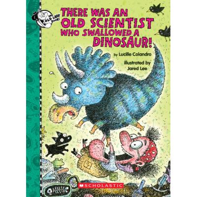 There Was an Old Scientist Who Swallowed a Dinosaur! (Hardcover) - Lucille Colandro