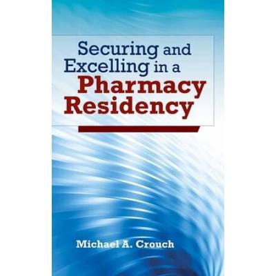 Securing And Excelling In A Pharmacy Residency