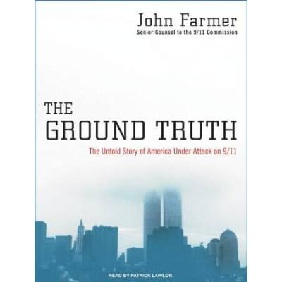 The Ground Truth: The Untold Story Of America Under Attack On 9/11