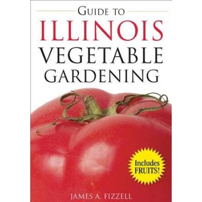 Guide To Illinois Vegetable Gardening