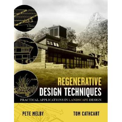 Regenerative Design Techniques Practical Applications In Landscape Design