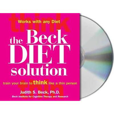 The Beck Diet Solution Train Your Brain To Think Like A Thin Person